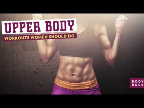 BodyRock's Upper Physique Exercises Females Must smooth Enact!